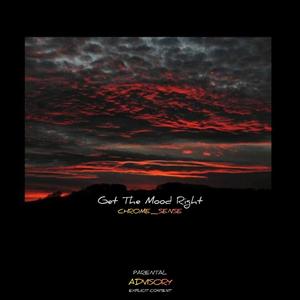 Get The Mood Right (Explicit)