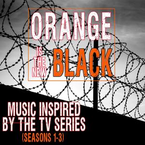 Music Inspired by the TV Series: Orange Is the New Black (Seasons 1-3)