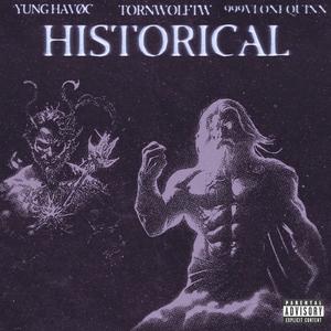 Historical (feat. TornwolfTW & 999vlonequinn) (Explicit)