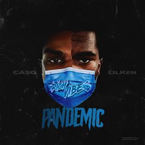 Pandemic (feat. 4LilKen & CA$o) [Explicit]