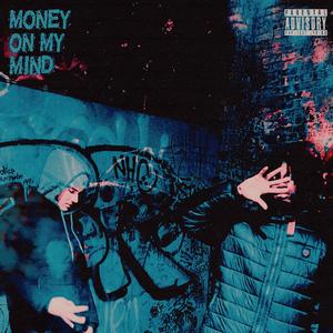 MONEY ON MY MIND (Explicit)