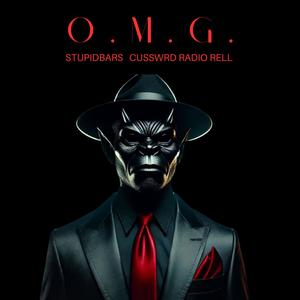 O M G (feat. Radio Rell & Cusswrd) [Explicit]