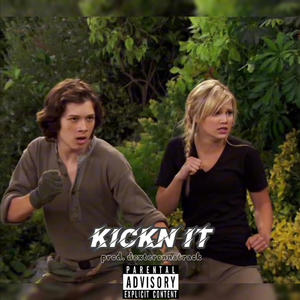 Kickn It (Explicit)