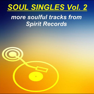 Soul Singles Vol. 2: Spirit Records