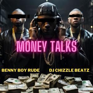 Money talks (feat. DJ Chizzle Beatz) [Explicit]