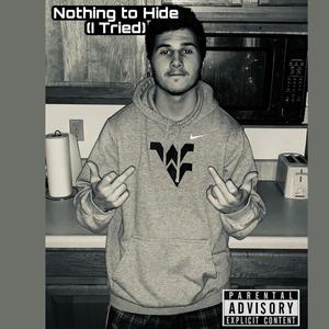 Nothing to Hide (I Tried) [Explicit]