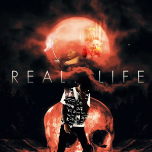 REAL LIFE (Explicit)