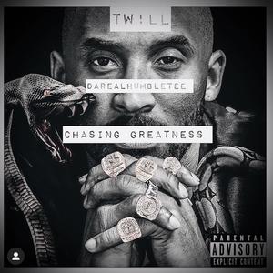 Chasing Greatness(feat. Tw!LL) (Explicit)