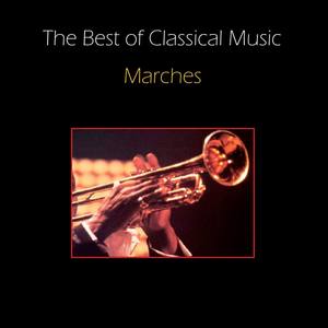 The Best of Classical Music: Marches