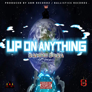 Up On Anything (Explicit)