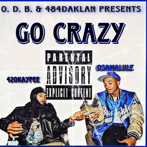 Go Crazy (feat. Osamaluhe) [Explicit]