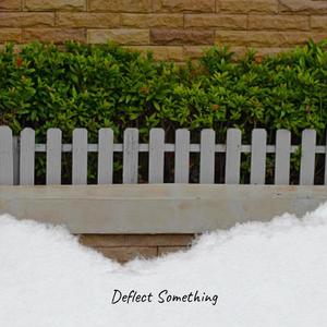 Deflect Something