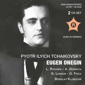 Tchaikovsky, P.I.: Eugene Onegin (Opera) [Sung in German] [Rysanek, Dermota, London, Vienna Opera State Opera Chorus and Orchestra, Klobucar] [1955]