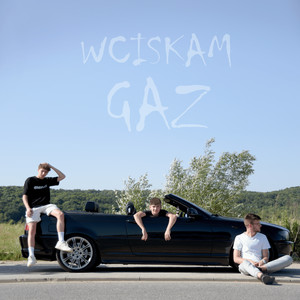 WCISKAM GAZ (Explicit)