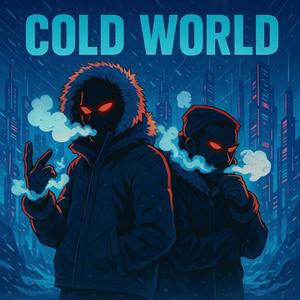 COLD WORLD (Explicit)