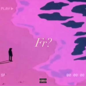 Fr? (Explicit)