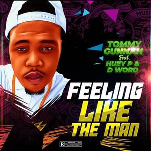 Feeling Like The Man(feat. Huey P & D Word) (Explicit)