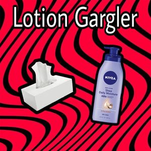 Lotion Gargler (feat. Mr. Luck) (Explicit)