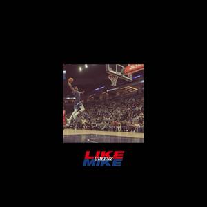 LIKE MIKE (feat. GREENZ)