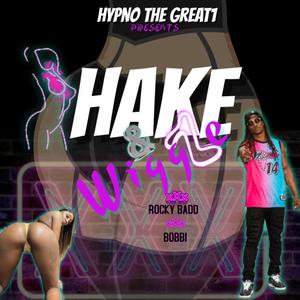 SHAKE & WIGGLE(feat. ROCKY BADD & BOBBI) (Explicit)