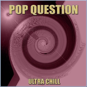 Pop Question (Ultra Chill)