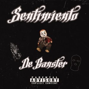 Sentimiento De Ganster (Explicit)