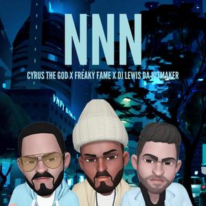 NNN (feat. Freaky Fame & DJ Lewis da Hitmaker) [Explicit]