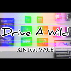 Drive A Wild(feat. VACE)