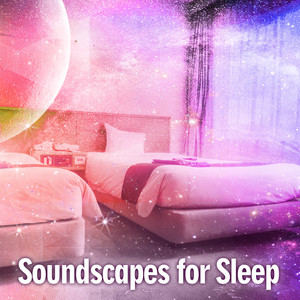 Soundscapes for Sleep – Nature Sounds for Sleep, Sweet Dreams Lullabies, Deep Sleep, Cure Insomnia