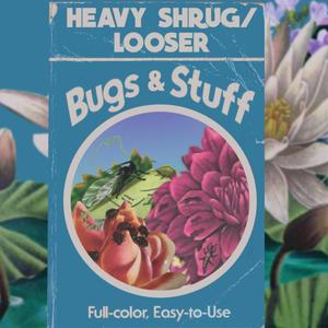 Bugs & Stuff (Split w/ Heavy Shrug)