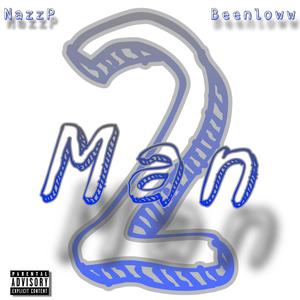 2 Man (feat. BeenLoww) (Explicit)