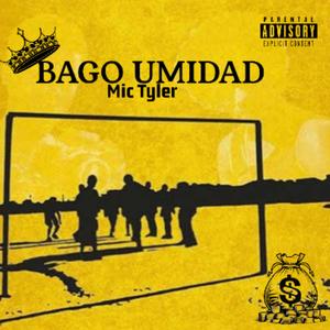 Bago umidad (feat. Mic Tyler) (Explicit)