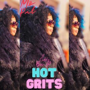 Mz Pat Hot Grits (feat. Ciddy Boi P)