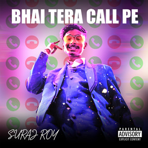 Bhai Tera Call Pe (Explicit)