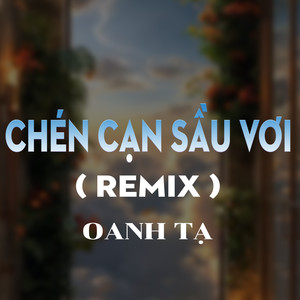 Chén Cạn Sầu Vơi (HM Remix) [Version 2]