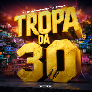 Tropa da 30 (Explicit)