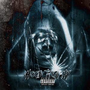 HOOD TROPHY (Explicit)