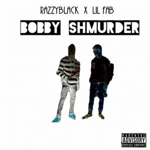 Bobby Shmurder (feat. RazzyBlack) [Explicit]