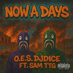Now A Days (feat. Sam TTG) (Explicit)