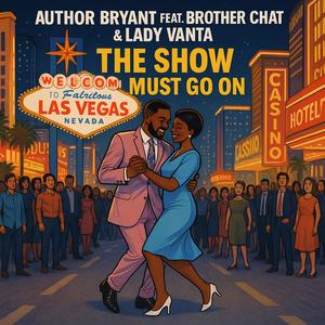 The Show Must Go On (feat. Brother Chat & Lady Vanta)