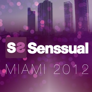 Senssual Miami 2012 (Compilation 01)