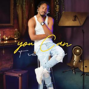 You Can (feat. topchef records)