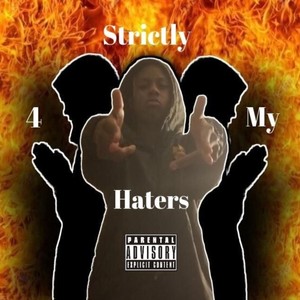 STRICTLY 4 MY HATERS (Explicit)