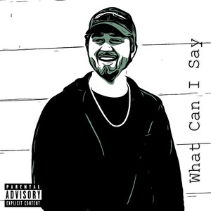 What Can I Say (Explicit)