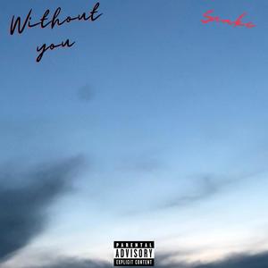 Without You (Explicit)