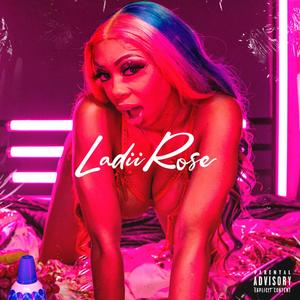 LADII ROSE (Explicit)