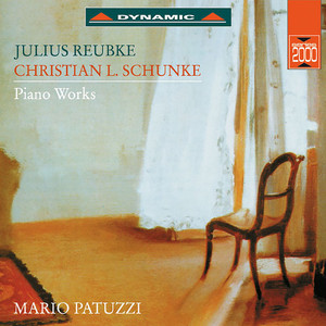 REUBKE: Piano Sonata in B-Flat Minor / Mazurka in E Major / Scherzo in D Minor / SCHUNCKE: Piano Sonata in G Minor