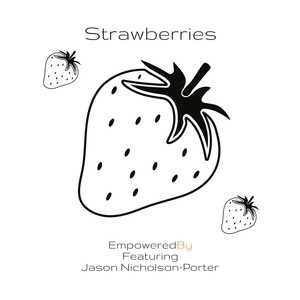 Strawberries(feat. Jason Nicholson-Porter)