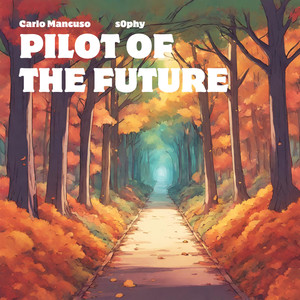 Pilot of the Future (feat. s0phy)