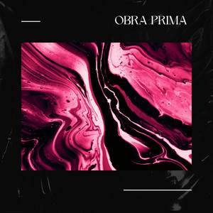 Obra Prima (Explicit)